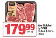 Your Butcher By Spar Club & T-Bone Steak-Per Kg
