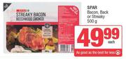 Spar Bacon (Back Or Streaky)-500g Each