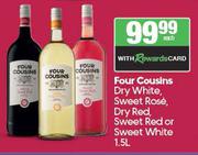 Four Cousins Dry White,Sweet Rose,Dry Red,Sweet Red Or sweet White-1.5L Each