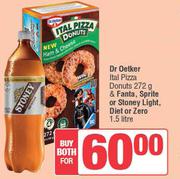 Dr Oetker Ital Pizza Donuts 272g & Fanta, Sprite Or Stoney Light, Diet Or Zero 1.5Ltr-For Both