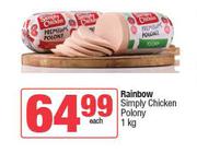Rainbow Simply Chicken Polony-1Kg Each