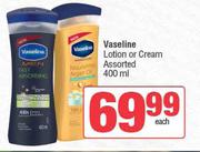 Vaseline Lotion Or Cream Assorted-400ml Each