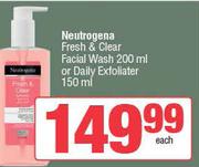 Neutrogena Fresh & Clear Facial Wash 200ml Or Daily Exfoliater 150ml-Each