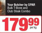 Your Butcher By Spar Bulk T-Bone And Club Steak Combo-Per Kg