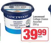0Lancewood Cottage Cheese Assorted-250g Each