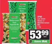 Spar Cut Green Beans Or Meditterranean Mix-1Kg Each