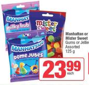 Manhattan Or Mister Sweet Gums Or Jellies Assorted-125g Each