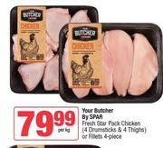 Your Butcher By Spar Fresh Star Pack Chicken 4 Drumsticks & 4 Thighs Or Fillets 4 Pack-Per Kg