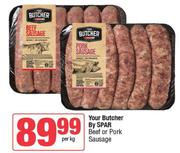 Your Butcher By Spar Beef Or Pork Sausage-Per Kg