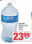 Aquelle Natural Still Water-5L Each