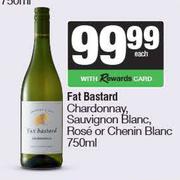 Fat Bastard Chardonnay,Sauv Blanc,Rose Or Chenin Blanc-750ml