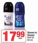 Shower To Shower Roll On-50ml Each