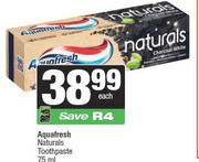 Aquafresh Naturals Toothpaste-75ml Each