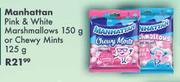 Manhattan Pink & White Marshmallows 150gm Or Chewy Mints 125gm