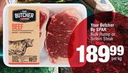 Your Butcher By Spar Bulk Rump Or Sirloin Steak-Per Kg