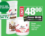 Dawn Body Lotion Or Cream-For 2 x 400ml