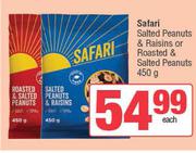 Safari Salted Peanuts & Raisins Or Roasted & Salted Peanuts-450g Each