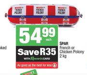 Spar French Or Chicken Polony-2Kg Each
