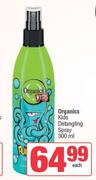 Organics Kids Detangling Spray-300ml Each