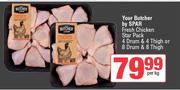 Your Butcher By Spar Fresh Chicken Star Pack 4 Drum & 4 Thigh Or 8 Drum & 8 Thigh-Per Kg