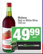 Multana Red Or White Wine-750ml Each
