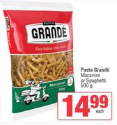Pasta Grande Macaroni Or Spaghetti-500g Each