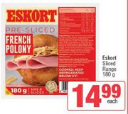 Eskort Sliced Range-180g Each