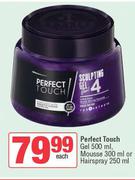 Perfect Touch Gel 500ml, Mousse 300ml Or Hairspray 250ml-Each