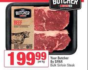 Your Butcher By Spar Bulk Sirloin Steak-Per Kg