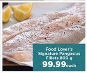 Food Lover's Signature Pangasius Fillets-800g Each