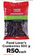 Food Lover's Cranberries-500g Each