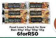 Food Lover's Snack For Now Bars-6x40g/45g/50g/55g