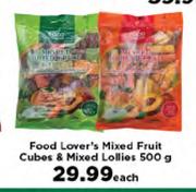 Food Lover's Mixed Fruit Cubes & Mixed Lollies-500g Each