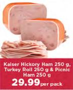 Kaiser Hickory Ham 250g, Turkey Roll 250g & Picnic Ham 250g-Per Pack