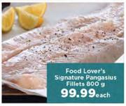 Food Lovers Signature Pangasius Fillets-800g Each