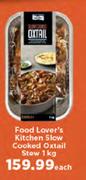 Food Lover's Kitchen Slow Cooked Oxtail Stew-1Kg Each