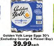 Golden Yolk Large Eggs(Excluding George & Mossel Bay)-30's Each 