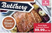 Pork Belly Squared Roast-Per Kg