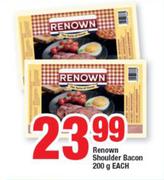 Renown Shoulder Bacon-200g Each