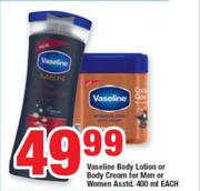 Vaseline Body Lotion Or Body Cream For Men Or Women Assorted-400ml Each