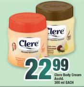 Clere Body Cream Assorted-300ml Each