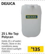 Dejuca 25L No Tap Polycan