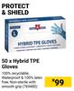 Protect & Shield 50 x Hybrid TPE Gloves