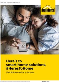 Builders : Here's To Smart Home Solutions (29 March - 09 May 2022)
