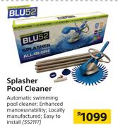 Blu 52 Splasher Pool Cleaner