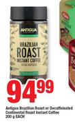 Antigua Brazilian Roast Or Decaffeinated Continental Roast Instant Coffee-200g Each