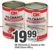Ok Pilchards In Tomato Or Hot Chilli Sauce-400g Each