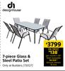 Designhouse 7 Piece Glass & Steel Patio Set