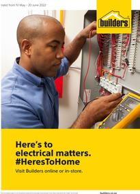 Builders : Here's To Electrical Matters (10 May - 20 June 2022)