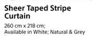 Sheer Taped Strip Curtain-260cm x 218cm Each